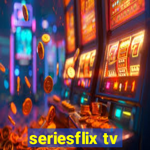 seriesflix tv